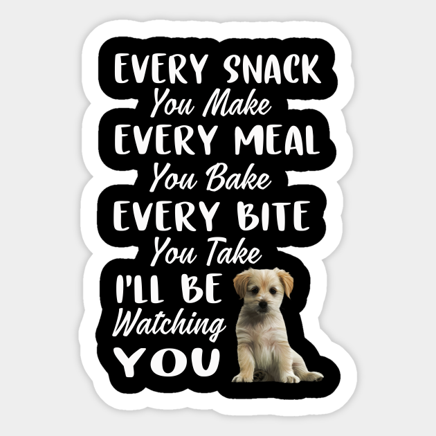 EVERY SNACK YOU MAKE EVERY MEAL YOU BAKE EVERY BITE YOU TAKE I EVERY SNACK YOU MAKE EVERY MEAL YOU BAKE EVERY BITE YOU TAKE I